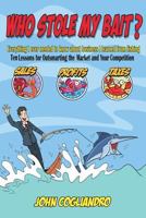 WHO STOLE MY BAIT? Everything I ever needed to know about business I learned from fishing 1545643040 Book Cover