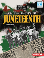 The Real History of Juneteenth 1728479096 Book Cover