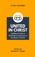 United in Christ: A Biblical Guide to Building Community in the Body of Christ B0CRQC4LCH Book Cover