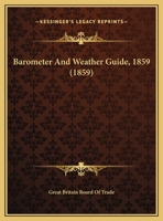 Barometer and Weather Guide, 1859 1120265061 Book Cover