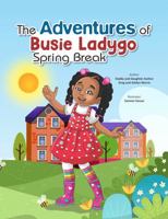 The Adventure of Busie Ladygo Spring Break 0578943875 Book Cover
