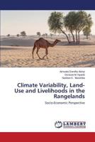 Climate Variability, Land-Use and Livelihoods in the Rangelands: Socio-Economic Perspective 3659584452 Book Cover