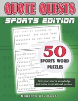 Quote Quests Sports Edition: 50 Sports Word Puzzles B08NDT3F9Q Book Cover