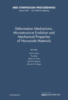 Deformation Mechanisms, Microstructure Evolution and Mechanical Properties of Nanoscale Materials: Volume 1297 1605112747 Book Cover