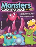 Monsters Coloring Book for kids: A Coloring Book for Kids Ages 4-8 Filled With Pages of Monsters, Zombies, Frankenstein and More. B087R5RV7F Book Cover
