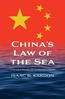 China’s Law of the Sea: The New Rules of Maritime Order 0300256477 Book Cover