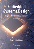 Embedded Systems Design using the MSP430FR2355 LaunchPad™ 3030405761 Book Cover