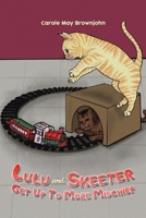 Lulu and Skeeter Get Up To More Mischief 1035831023 Book Cover