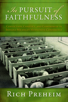 In Pursuit of Faithfulness: Conviction, Conflict, and Compromise in the Indiana-Michigan Mennonite Conference 0836199995 Book Cover