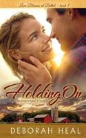 Holding On (Love Blooms at Bethel #1) 1545464677 Book Cover