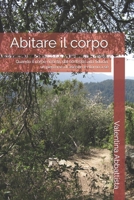 Abitare il corpo: Quando il corpo ricorda: dal controllo alla fiducia, un percorso di ascolto e ritorno a sé (Italian Edition) B0HBCXZCWT Book Cover