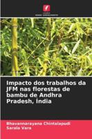 Impacto dos trabalhos da JFM nas florestas de bambu de Andhra Pradesh, Índia (Portuguese Edition) 6209379044 Book Cover