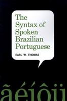 The Syntax of Spoken Brazilian Portuguese 0826512216 Book Cover
