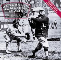 Baseball's Hometown Teams: The Story of the Minor Leagues (Major League Memories) 0896600904 Book Cover