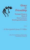 Grace and Friendship: Theological Essays in Honor of Fred Lawrence, from His Grateful Students 1626007101 Book Cover