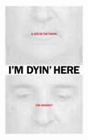 I'm Dyin' Here: A Life in the Paper 1941932061 Book Cover