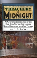 TREACHERY AT MIDNIGHT: A Daughter's Remembrances of the Civil War, Wayside Rest and her (Special) Friendship with Cole Younger B08QFMFDL1 Book Cover