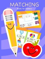 Matching Books for Toddlers: Matching Books for Toddlers, Preschool, Daycare and Kindergarten B084DMZP8R Book Cover