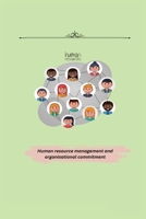 Human resource management and organisational commitment 1805249657 Book Cover