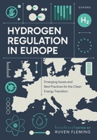 Hydrogen Regulation in Europe: Emerging Issues and Best Practices for the Clean Energy Transition 0198956967 Book Cover