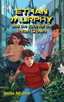 ETHAN MURPHY and the Race for the Incan Crown 1954330022 Book Cover