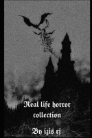 Real life horror collection null Book Cover