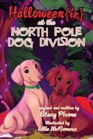 Halloween{ie} at the North Pole Dog Division 1958880094 Book Cover