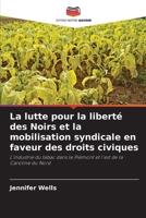 La lutte pour la liberté des Noirs et la mobilisation syndicale en faveur des droits civiques (French Edition) 6209658776 Book Cover