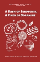 A Dash of Serotonin, A Pinch of Dopamine 9696968450 Book Cover
