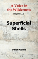 A Voice in the Wilderness, vol. 12: Superficial Shells B0BFV6D2LJ Book Cover