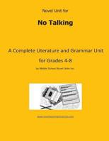 Novel Unit for No Talking: A Complete Literature and Grammar Unit for Grades 4-8 1491010185 Book Cover