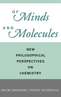 Of Minds and Molecules: New Philosophical Perspectives on Chemistry 0195128346 Book Cover