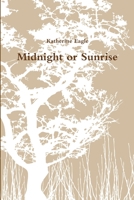 Midnight or Sunrise 1720061238 Book Cover