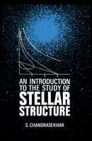 An Introduction to the Study of Stellar Structure 0486604136 Book Cover