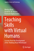 Teaching Skills with Virtual Humans: Lessons from the Development of the Thinking Head Whiteboard 9811623112 Book Cover