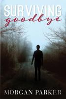 Surviving Goodbye 0991764870 Book Cover