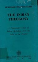 The Indian Theogony: A Comparative Study of Indian Mythology from the Vedas to the Puranas 052105382X Book Cover