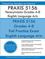 PRAXIS 5156 Pennsylvania Grades 4-8: PRAXIS 5156 English Language Arts 1537192728 Book Cover