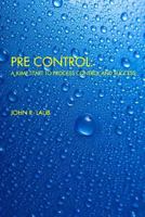 Pre Control: A Jump Start to Process Control and Success 1367419433 Book Cover