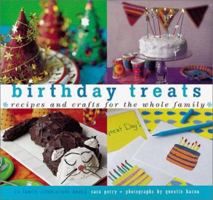 Birthday Treats: Recipes and Crafts for the Whole Family (Treats) 0811829987 Book Cover