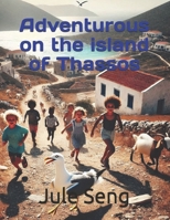 Adventurous on the island of Thassos B0DV9WB9C1 Book Cover