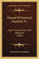 Manual Of Practical Anatomy V1: Upper Limb, Lower Limb, Abdomen 1437155790 Book Cover