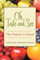 Oh, Taste and See: The Poetry Is Good 1664250220 Book Cover