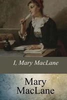 I, Mary MacLane: A Diary of Human Days 1548019755 Book Cover