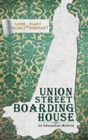Union Street Boarding House: An Edwardian Mystery 1537113267 Book Cover