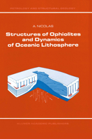Structures of Ophiolites and Dynamics of Oceanic Lithosphere 9401075697 Book Cover