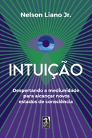 Intuição: Despertando a mediunidade para alcançar novos estados de consciência 6588438249 Book Cover