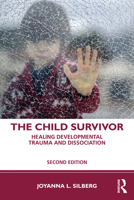 The Child Survivor: Healing Developmental Trauma and Dissociation 1138044792 Book Cover