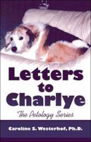 The Petology Series: Letters to Charlye 1424171687 Book Cover