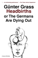 Headbirths: or The Germans are Dying Out 0151396000 Book Cover